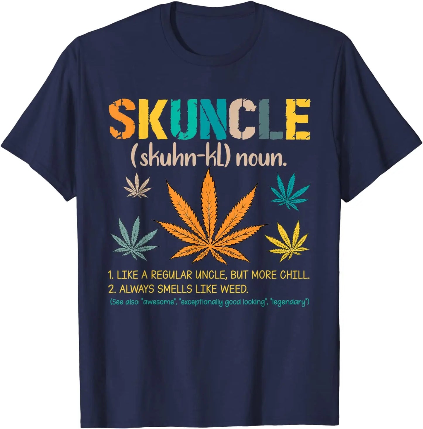 Skuncle Definition Funny Weed Pot Cannabis Stoner Uncle T-Shirt 420