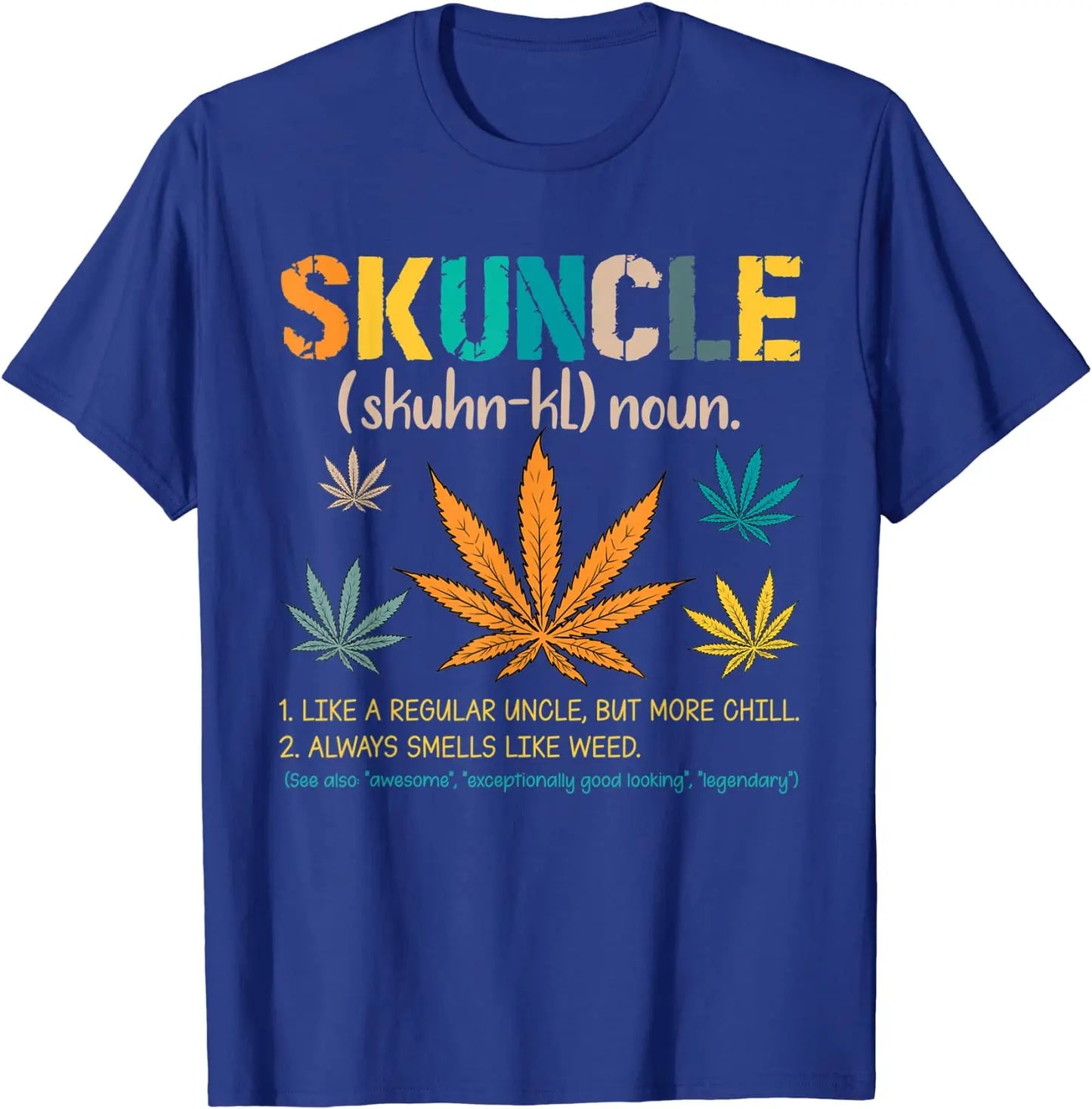 Skuncle Definition Funny Weed Pot Cannabis Stoner Uncle T-Shirt 420